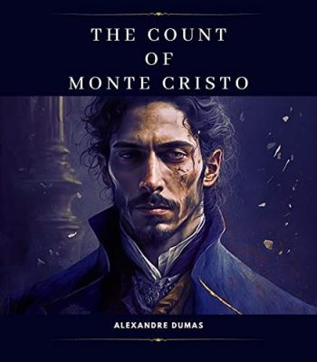 The Count of Monte Cristo!  A Story of Betrayal, Imprisonment, and Epic Revenge!